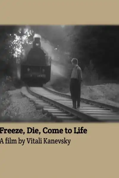 Poster for Freeze, Die, Come to Life